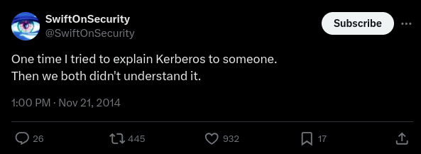 Screenshot of a SwiftOnSecurity post reading, 'One time I tried to explain Kerberos to someone. Then we both didn't understand it,' dated November 21, 2014